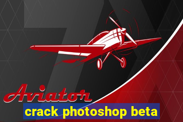 crack photoshop beta